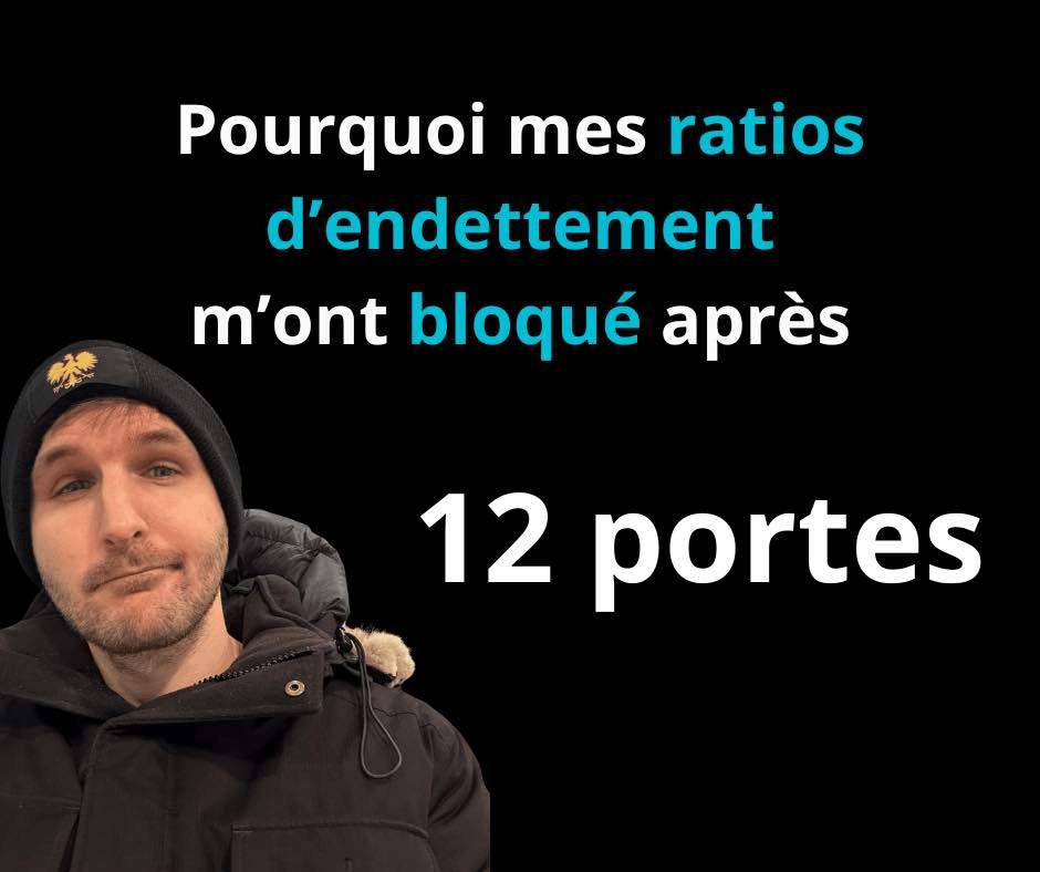 Pourquoi mes ratios d'endettement m'ont bloqué après 12 portes (et comment débloquer)