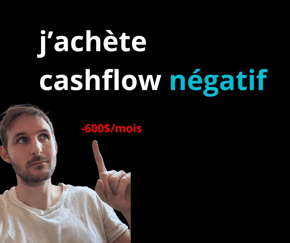 J'achète cashflow négatif : pourquoi -420 $/mois ne me fait plus peur